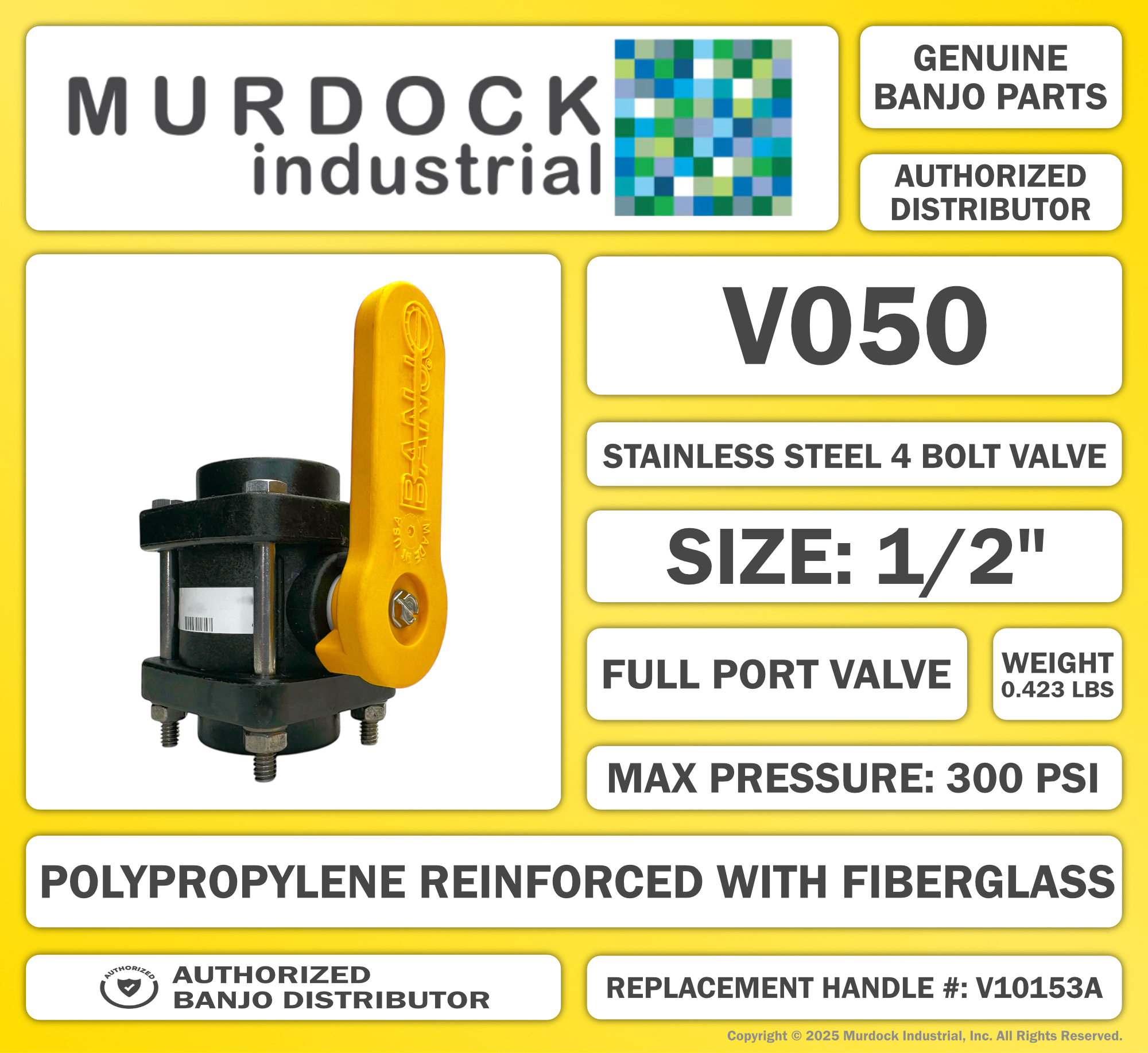 V050 by Banjo | Full Port 4 Bolt Ball Valve | 1/2" Female NPT x 1/2" Female NPT | Opening Thru Ball: 3/4" | 300 PSI | Polypropylene